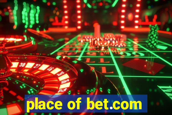 place of bet.com